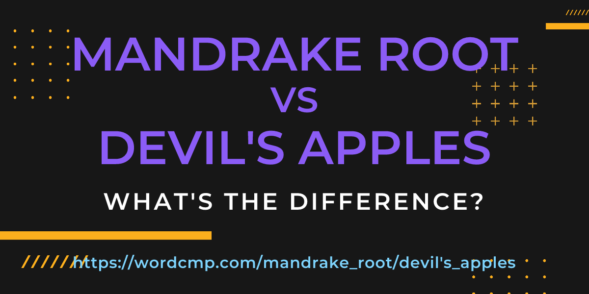 Difference between mandrake root and devil's apples