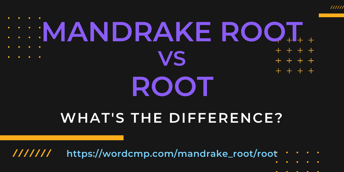 Difference between mandrake root and root
