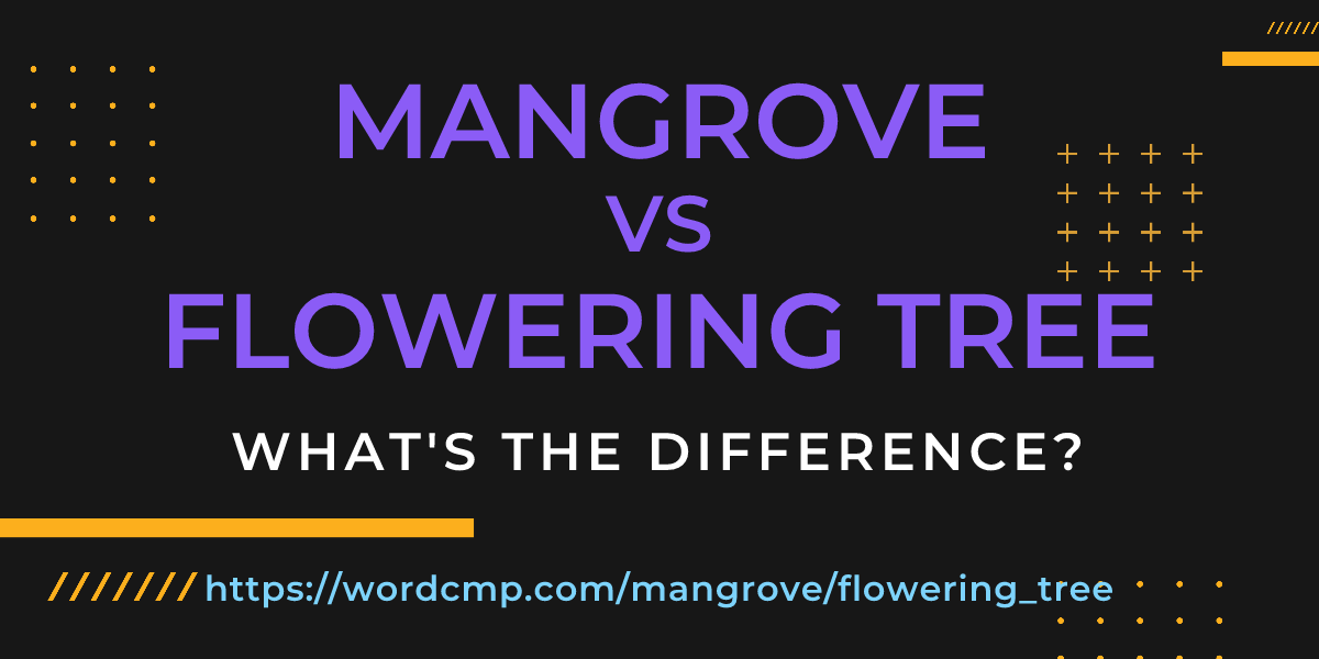 Difference between mangrove and flowering tree
