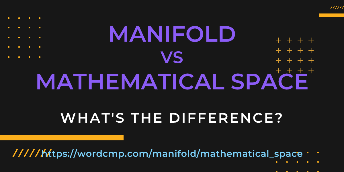 Difference between manifold and mathematical space