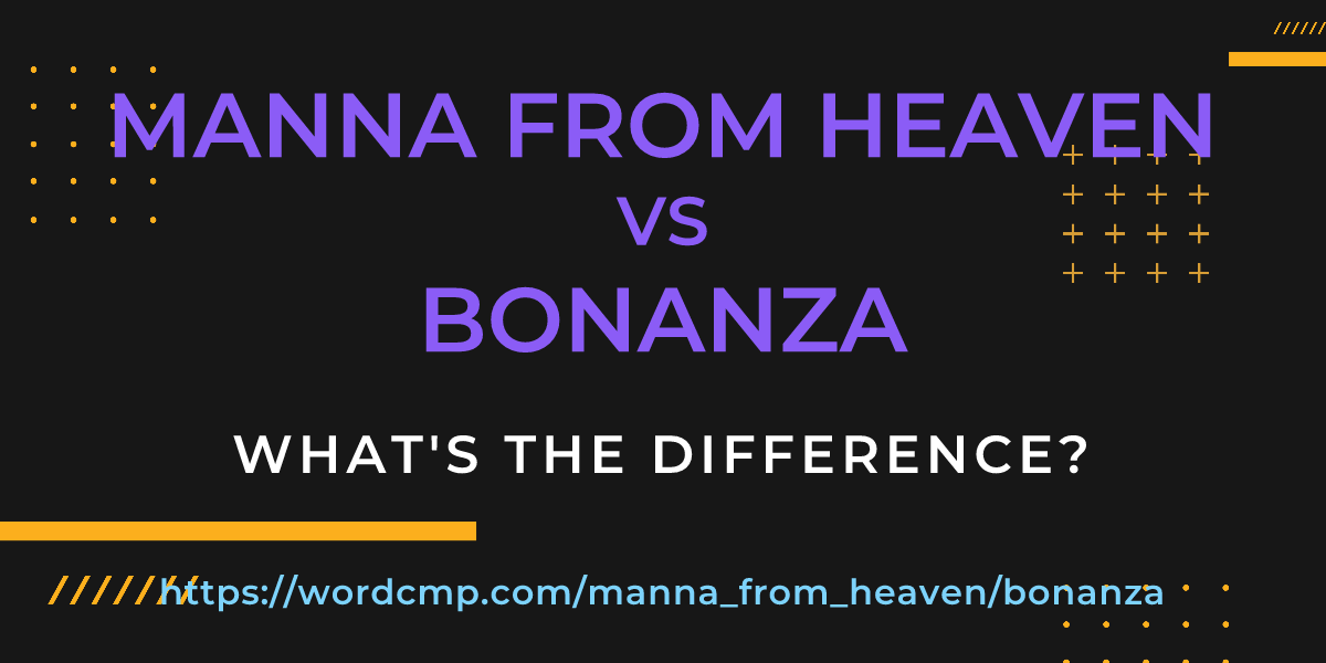Difference between manna from heaven and bonanza