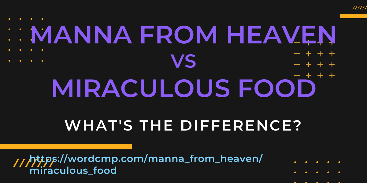 Difference between manna from heaven and miraculous food