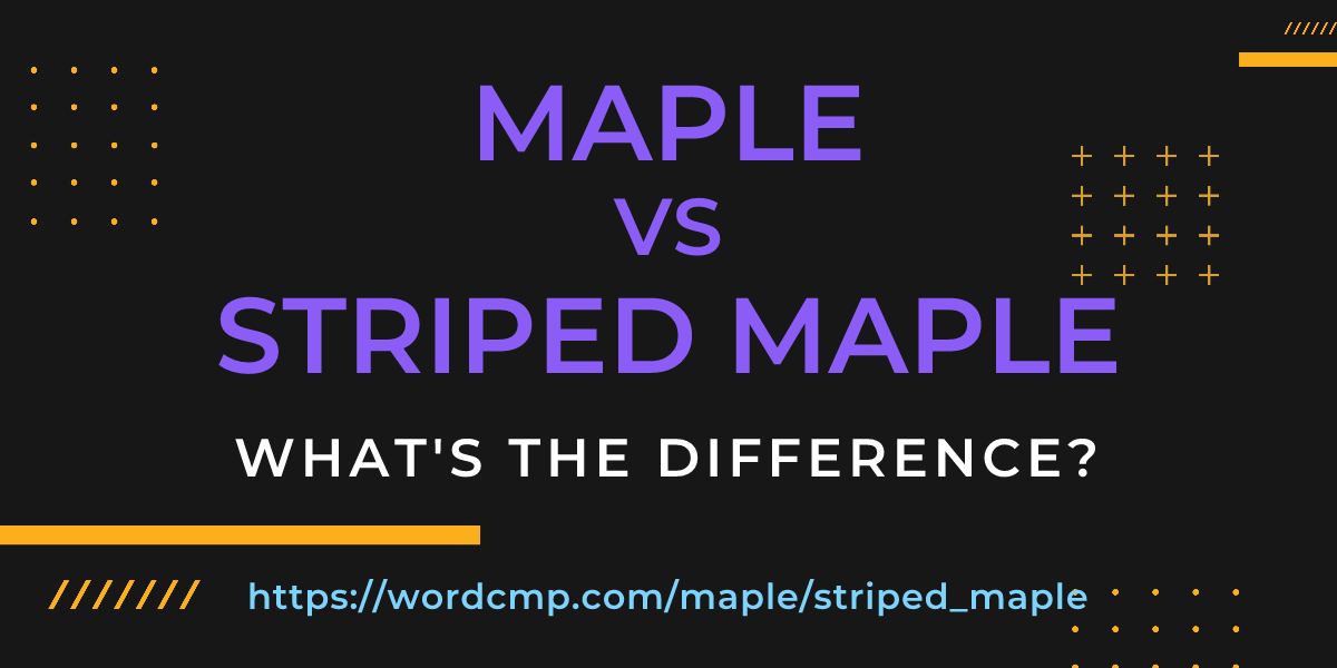 Difference between maple and striped maple