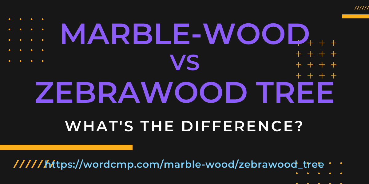 Difference between marble-wood and zebrawood tree