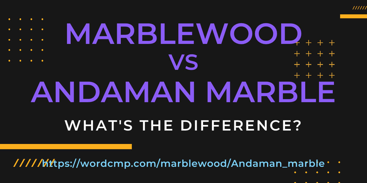 Difference between marblewood and Andaman marble