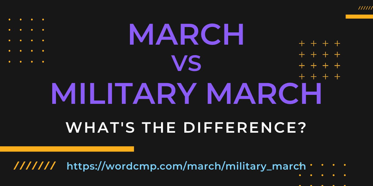 Difference between march and military march