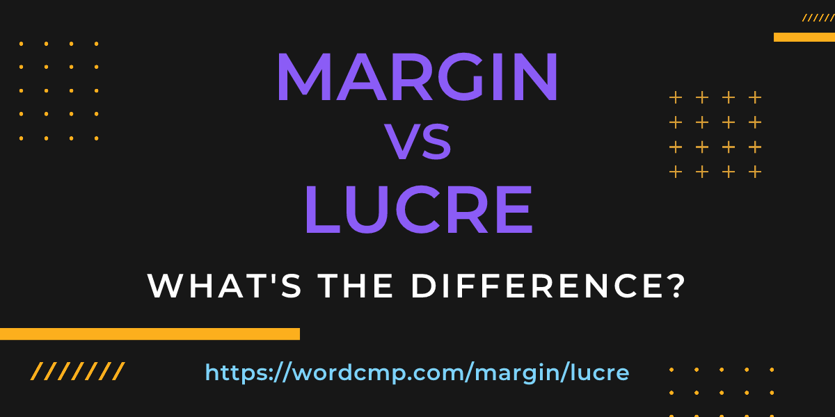 Difference between margin and lucre