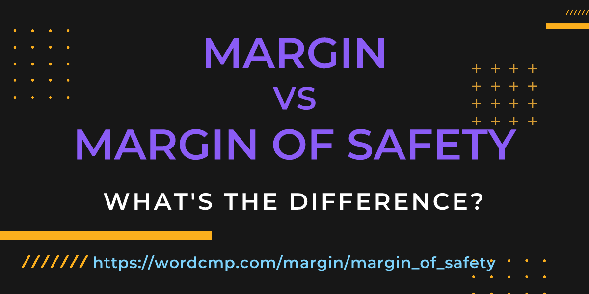 Difference between margin and margin of safety