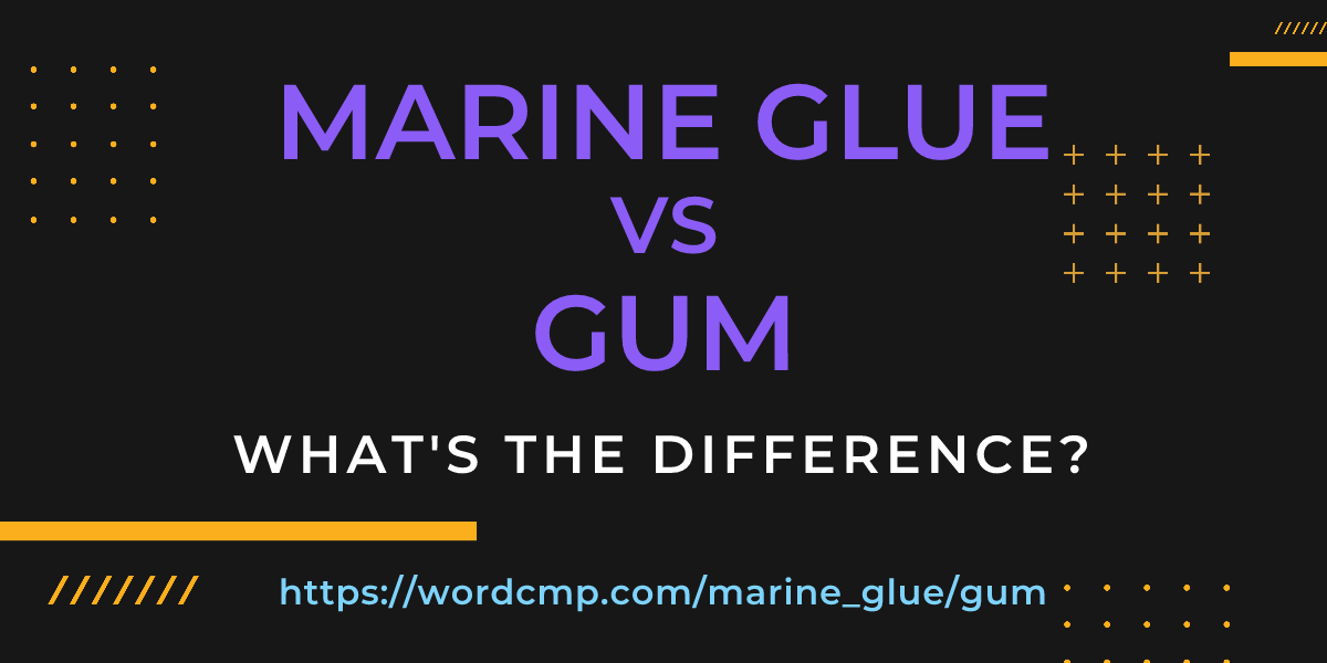Difference between marine glue and gum