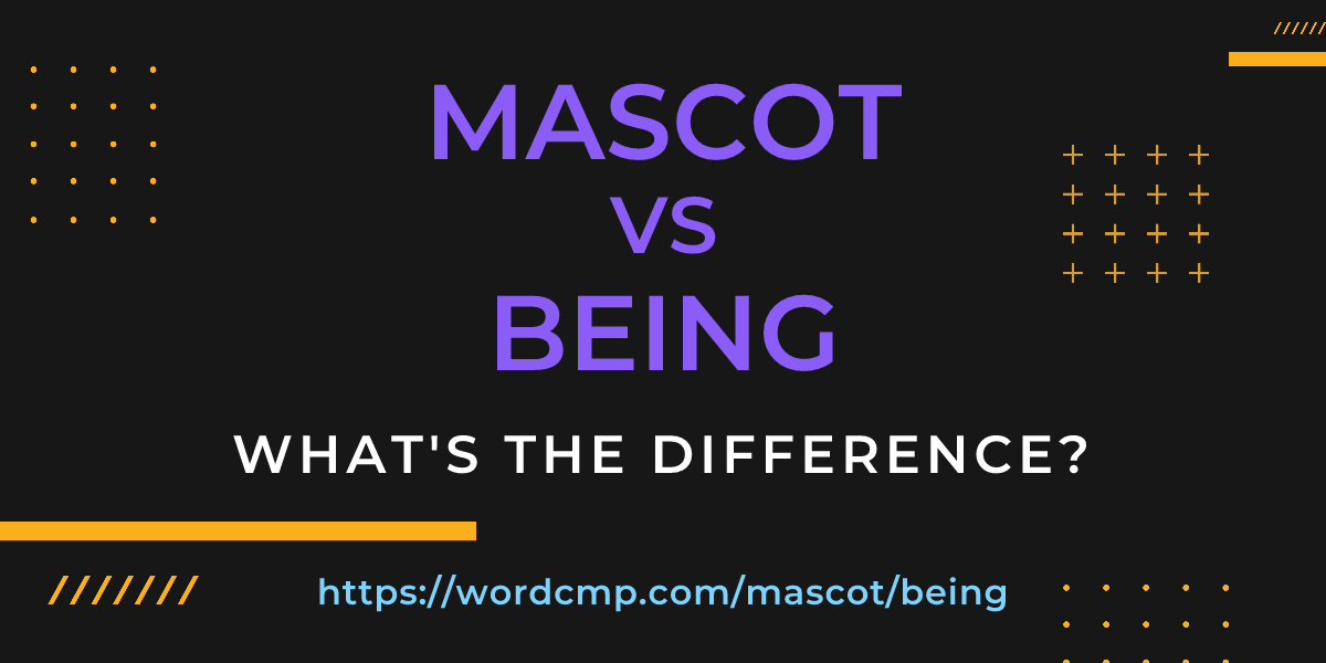 Difference between mascot and being