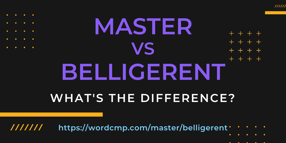 Difference between master and belligerent