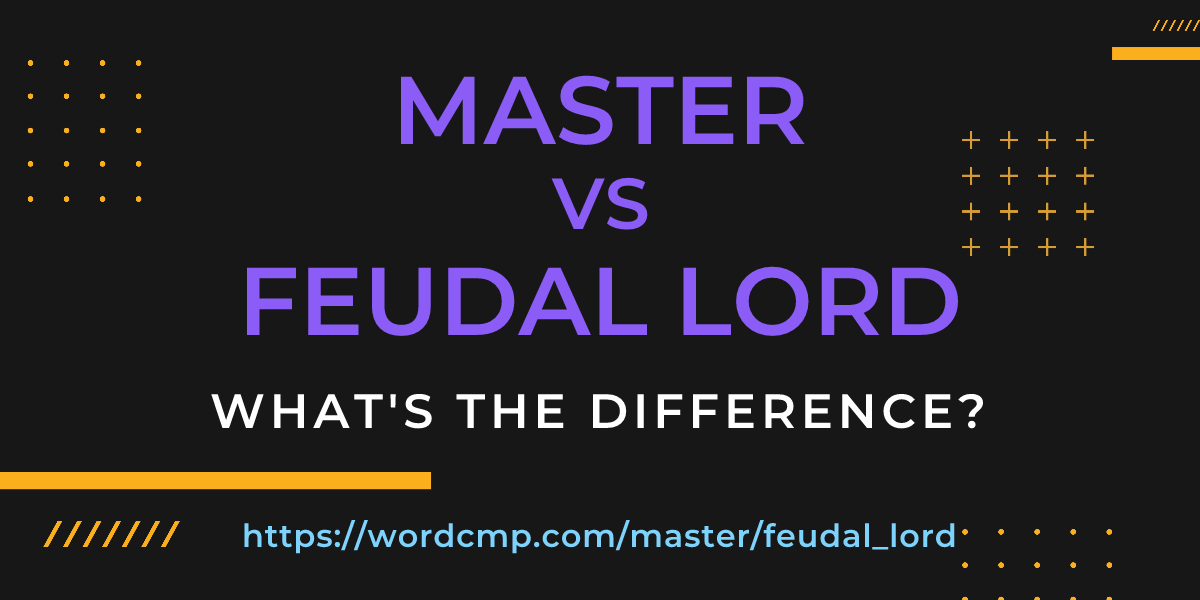 Difference between master and feudal lord