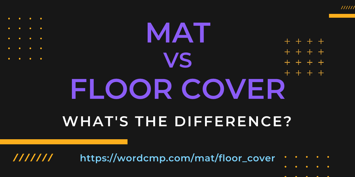 Difference between mat and floor cover