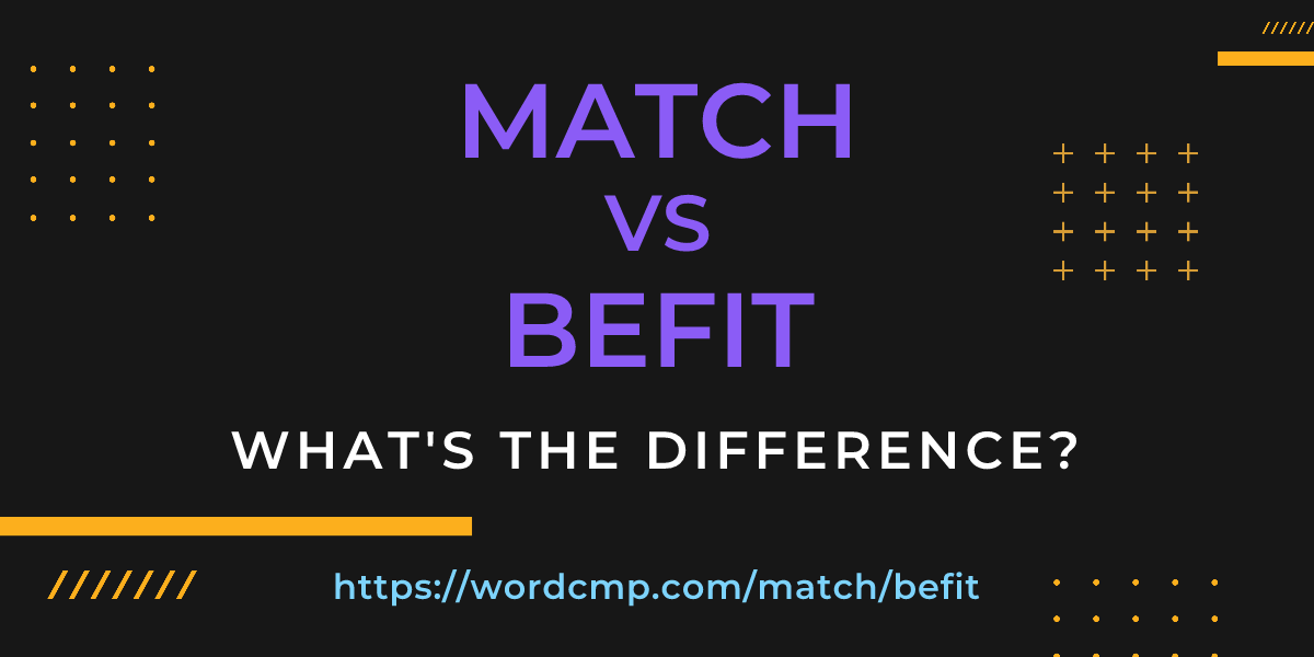 Difference between match and befit