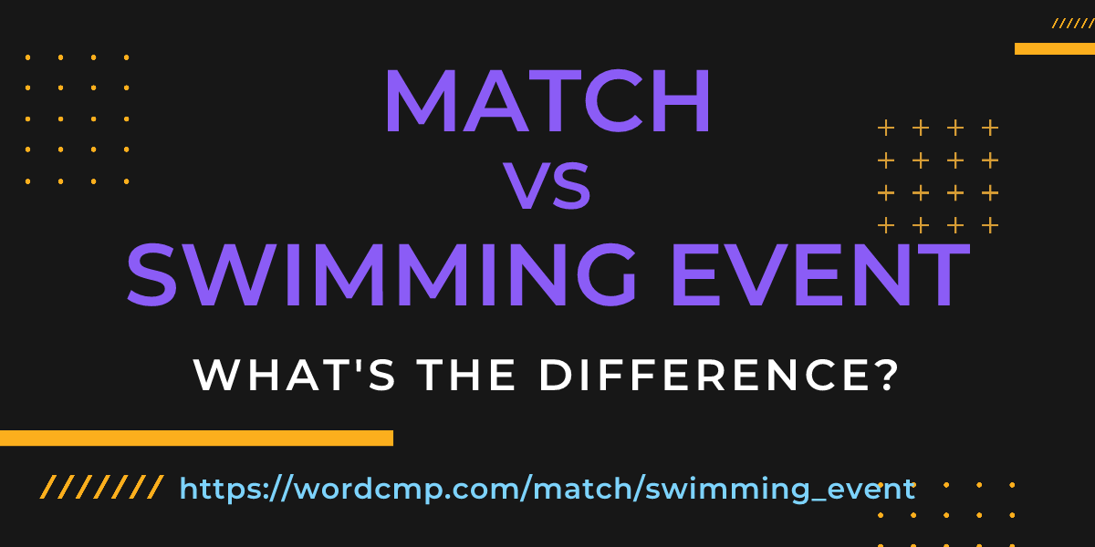Difference between match and swimming event