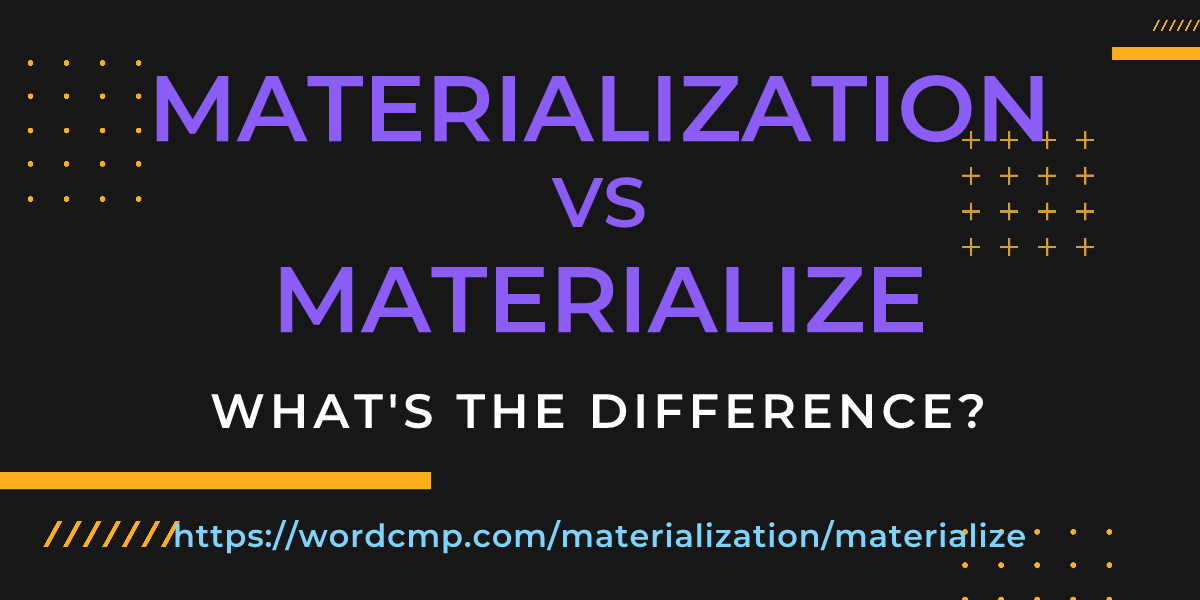 Difference between materialization and materialize