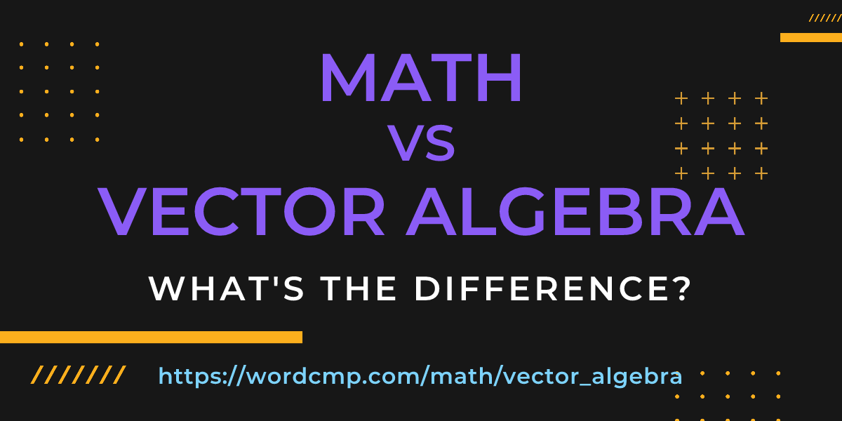 Difference between math and vector algebra