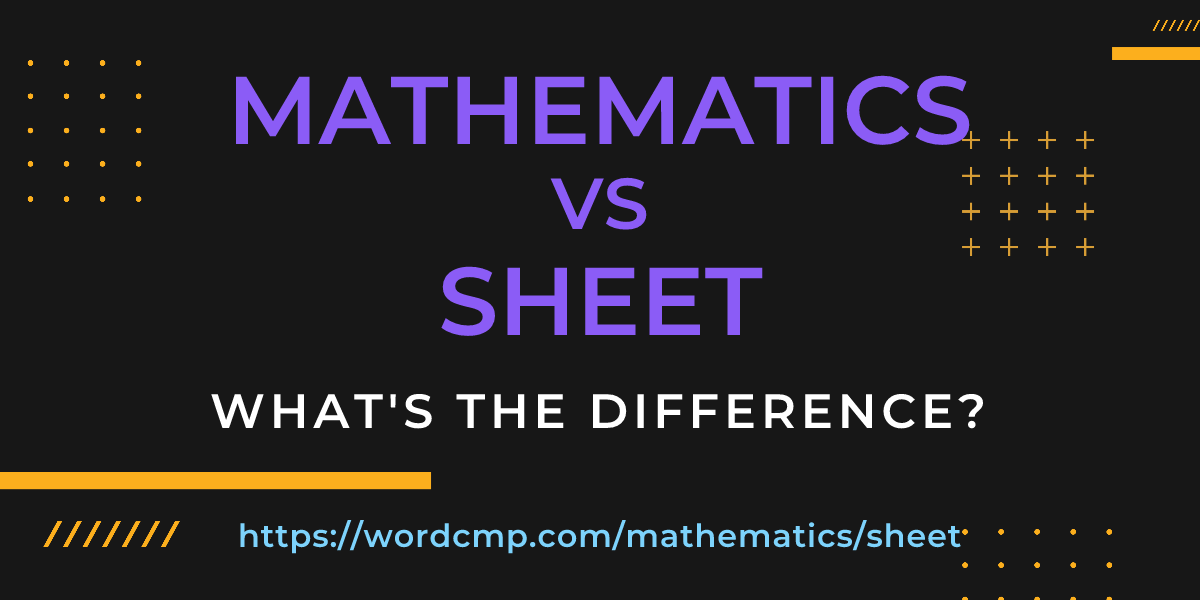 Difference between mathematics and sheet