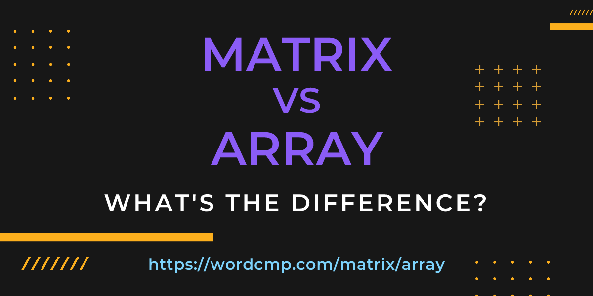 Difference between matrix and array
