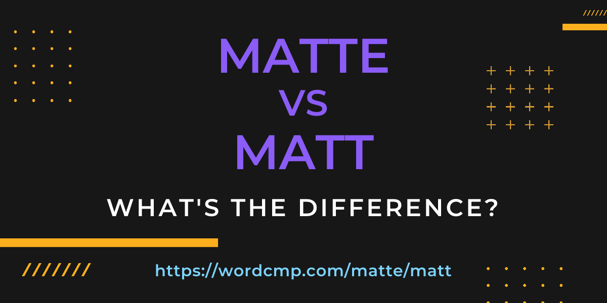Difference between matte and matt
