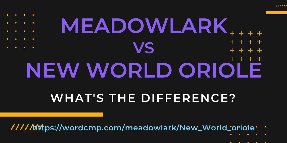 Difference between meadowlark and New World oriole