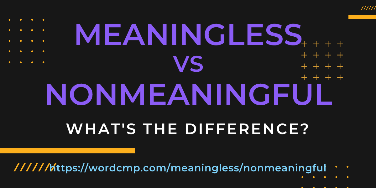 Difference between meaningless and nonmeaningful