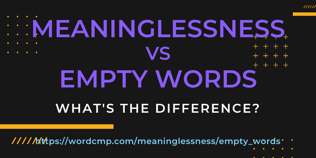 Difference between meaninglessness and empty words