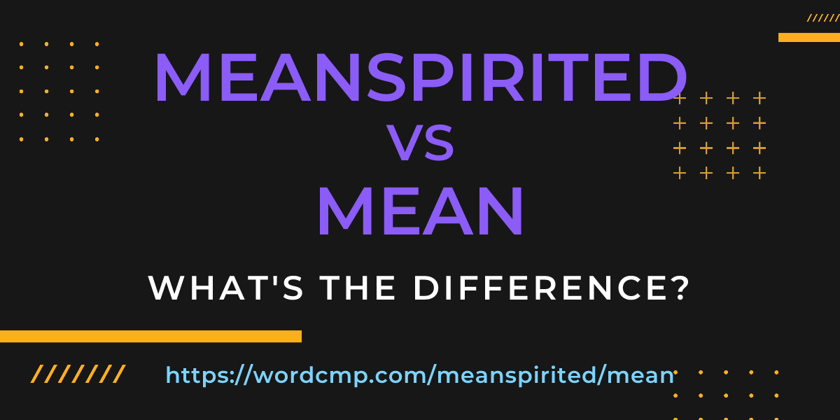Difference between meanspirited and mean