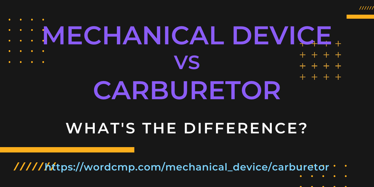 Difference between mechanical device and carburetor