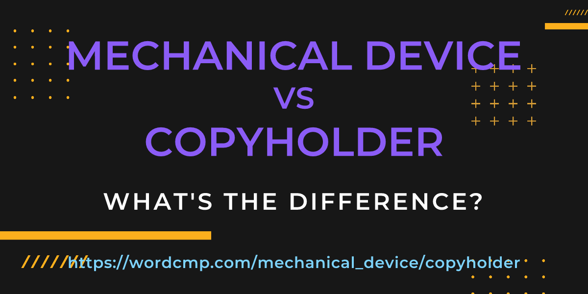 Difference between mechanical device and copyholder
