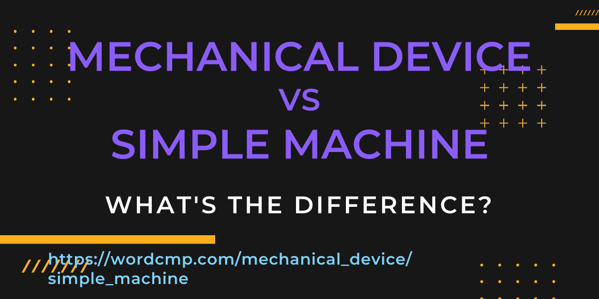Difference between mechanical device and simple machine