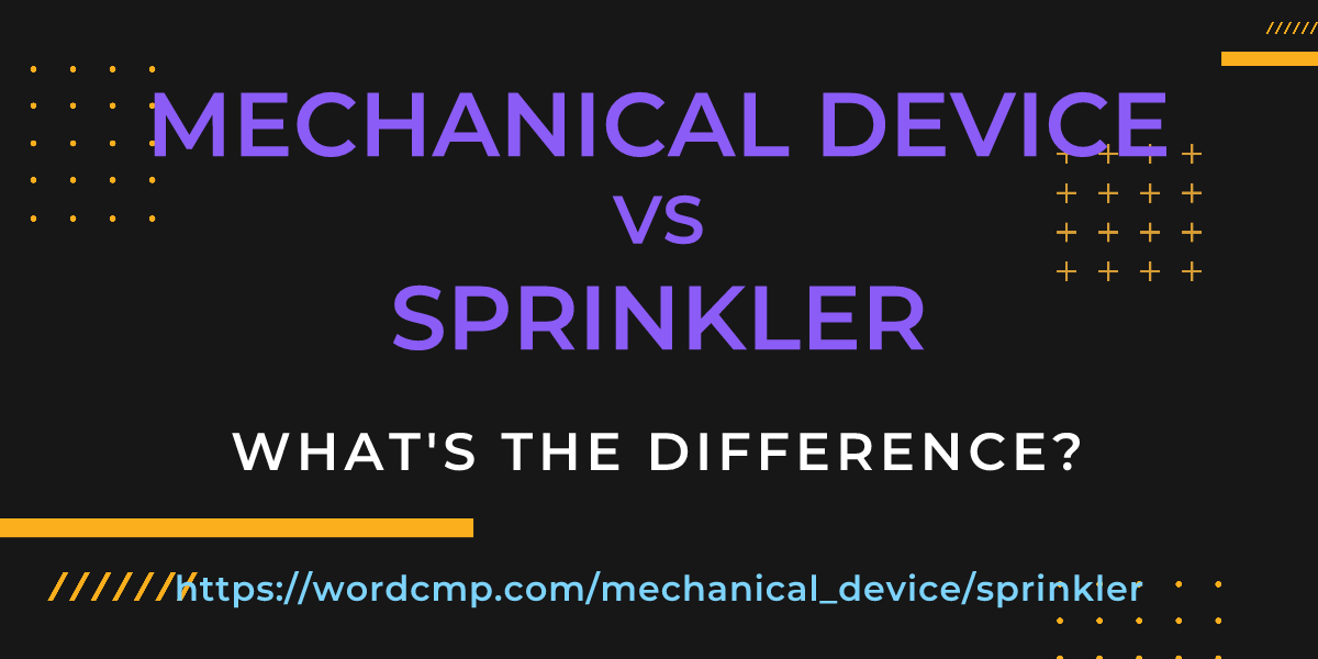 Difference between mechanical device and sprinkler