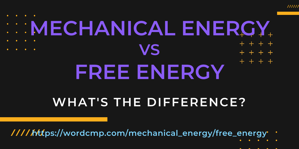 Difference between mechanical energy and free energy