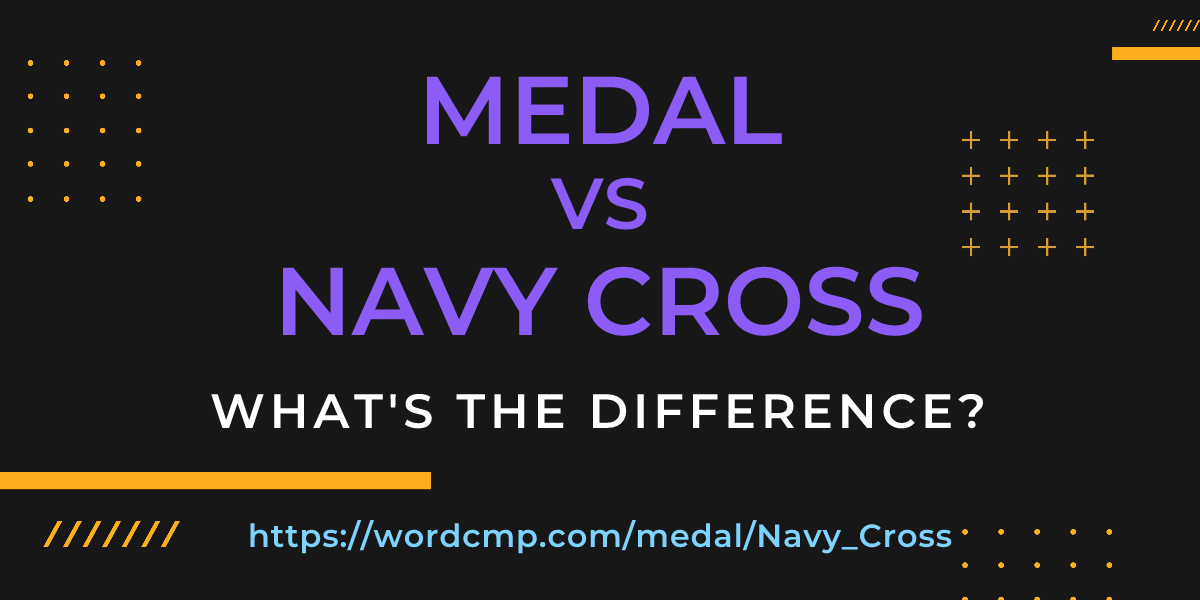 Difference between medal and Navy Cross