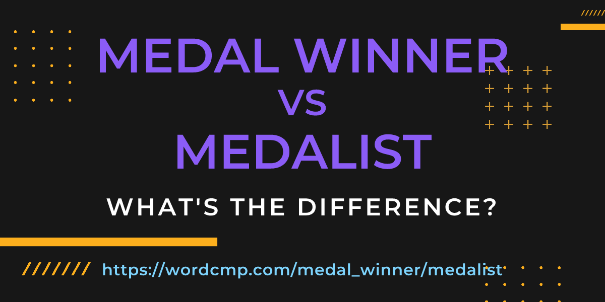 Difference between medal winner and medalist