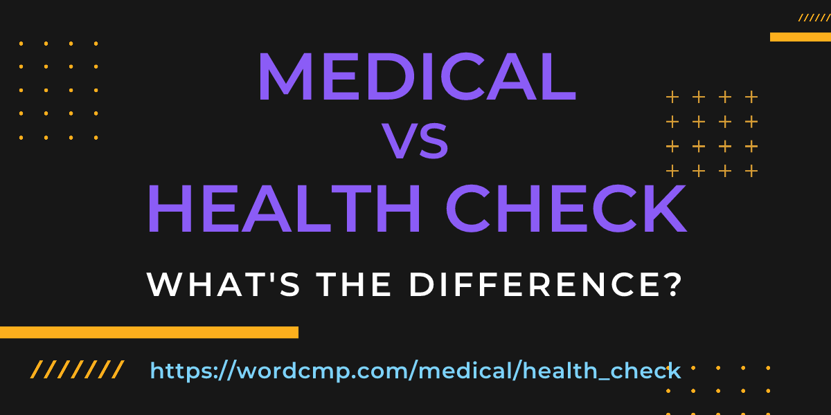 Difference between medical and health check