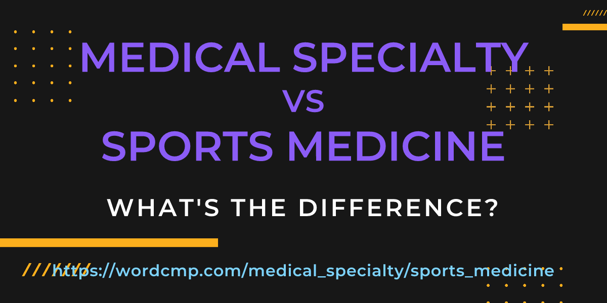 Difference between medical specialty and sports medicine