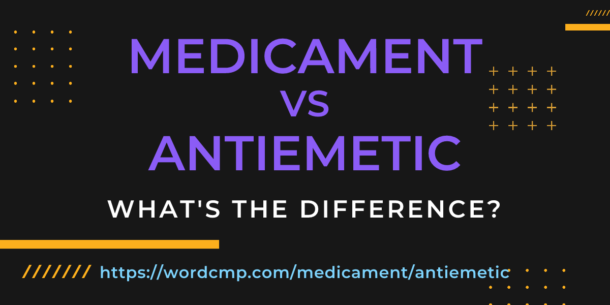Difference between medicament and antiemetic