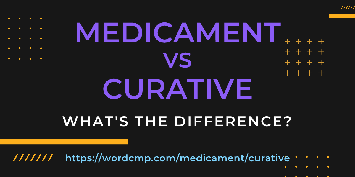 Difference between medicament and curative