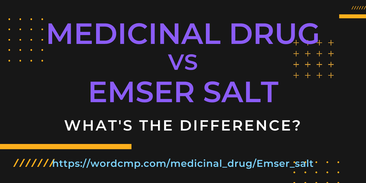 Difference between medicinal drug and Emser salt