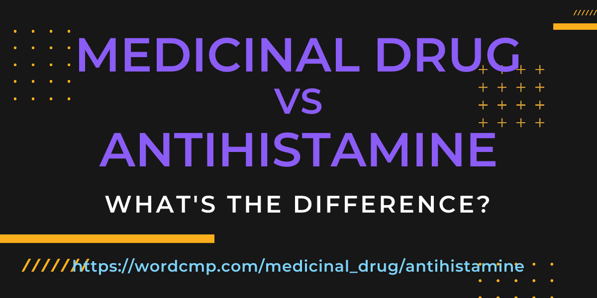 Difference between medicinal drug and antihistamine