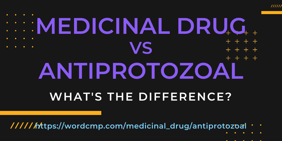 Difference between medicinal drug and antiprotozoal