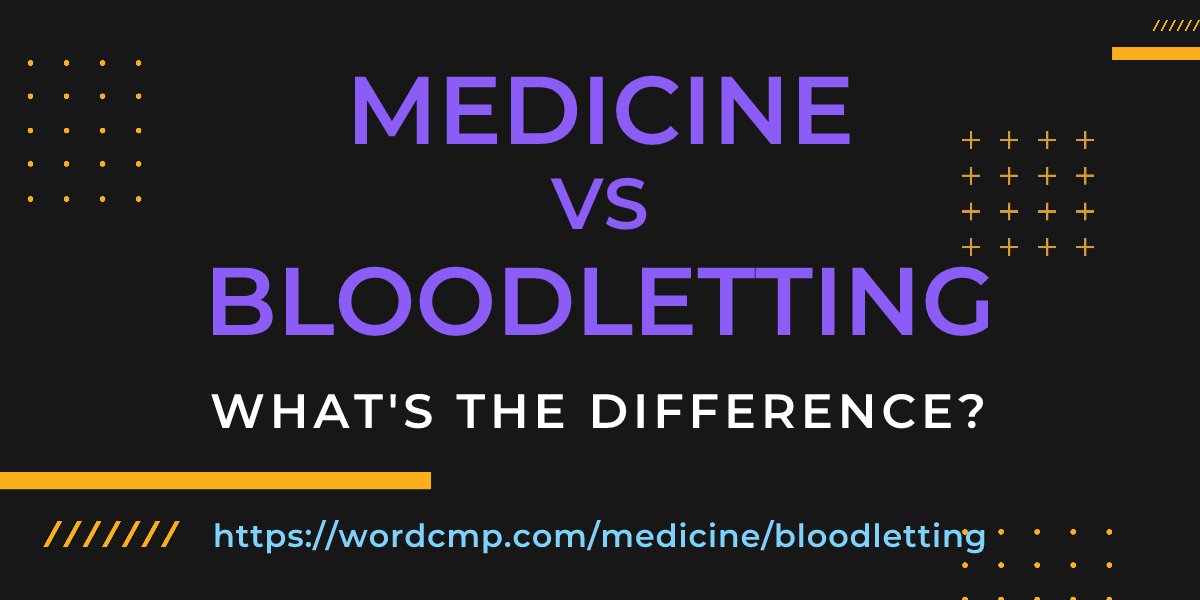 Difference between medicine and bloodletting