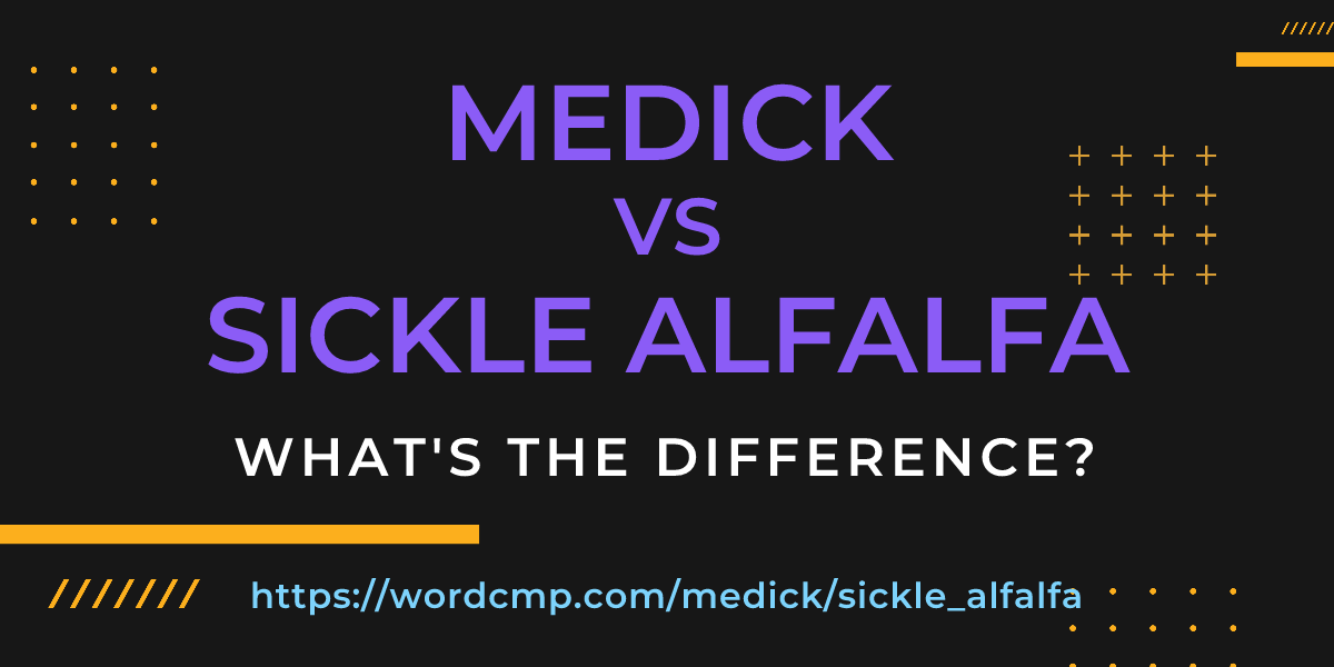 Difference between medick and sickle alfalfa