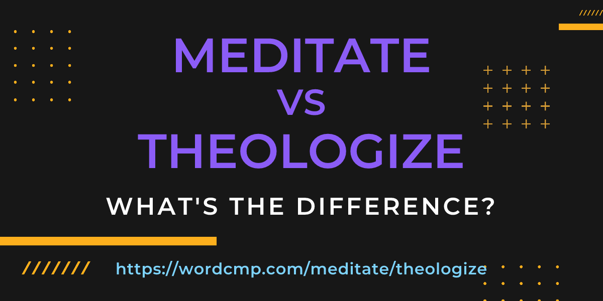 Difference between meditate and theologize