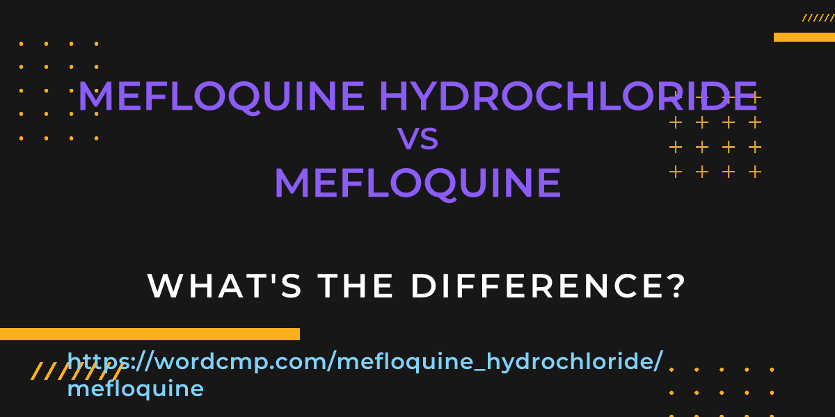 Difference between mefloquine hydrochloride and mefloquine