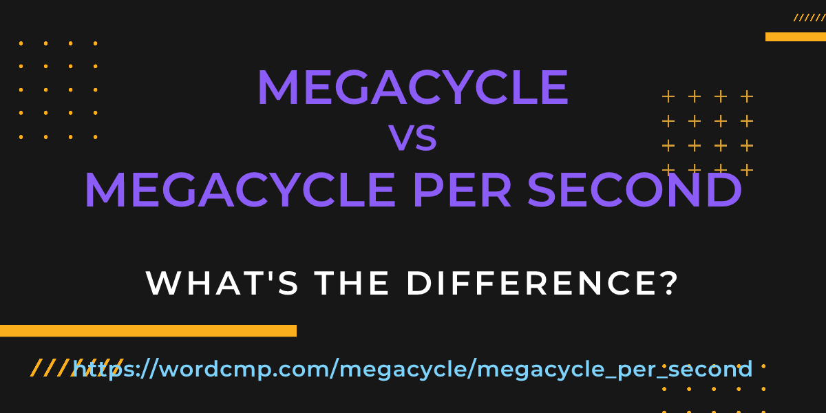 Difference between megacycle and megacycle per second