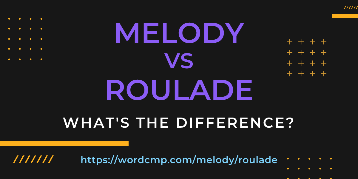Difference between melody and roulade