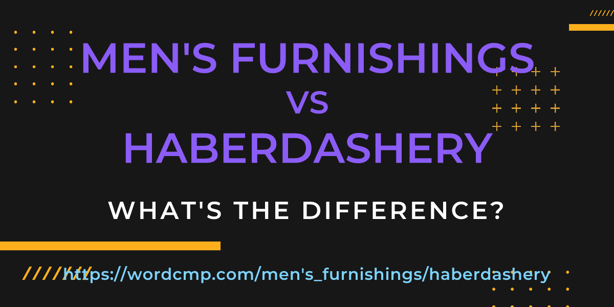 Difference between men's furnishings and haberdashery