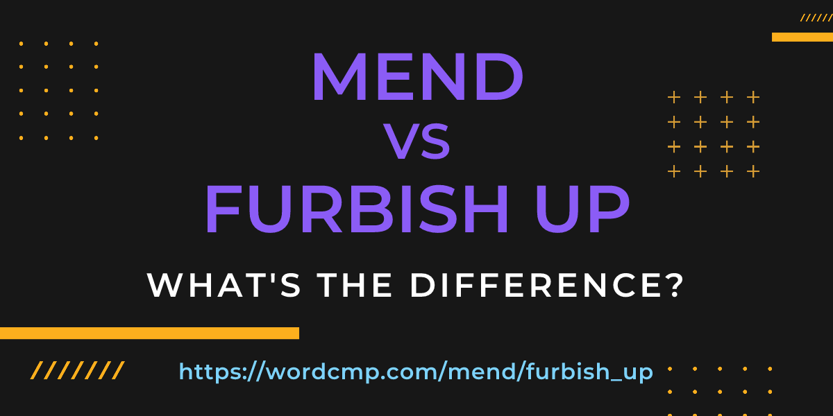 Difference between mend and furbish up